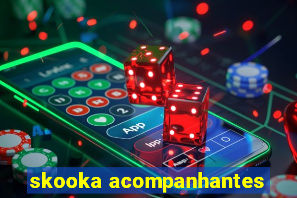 skooka acompanhantes